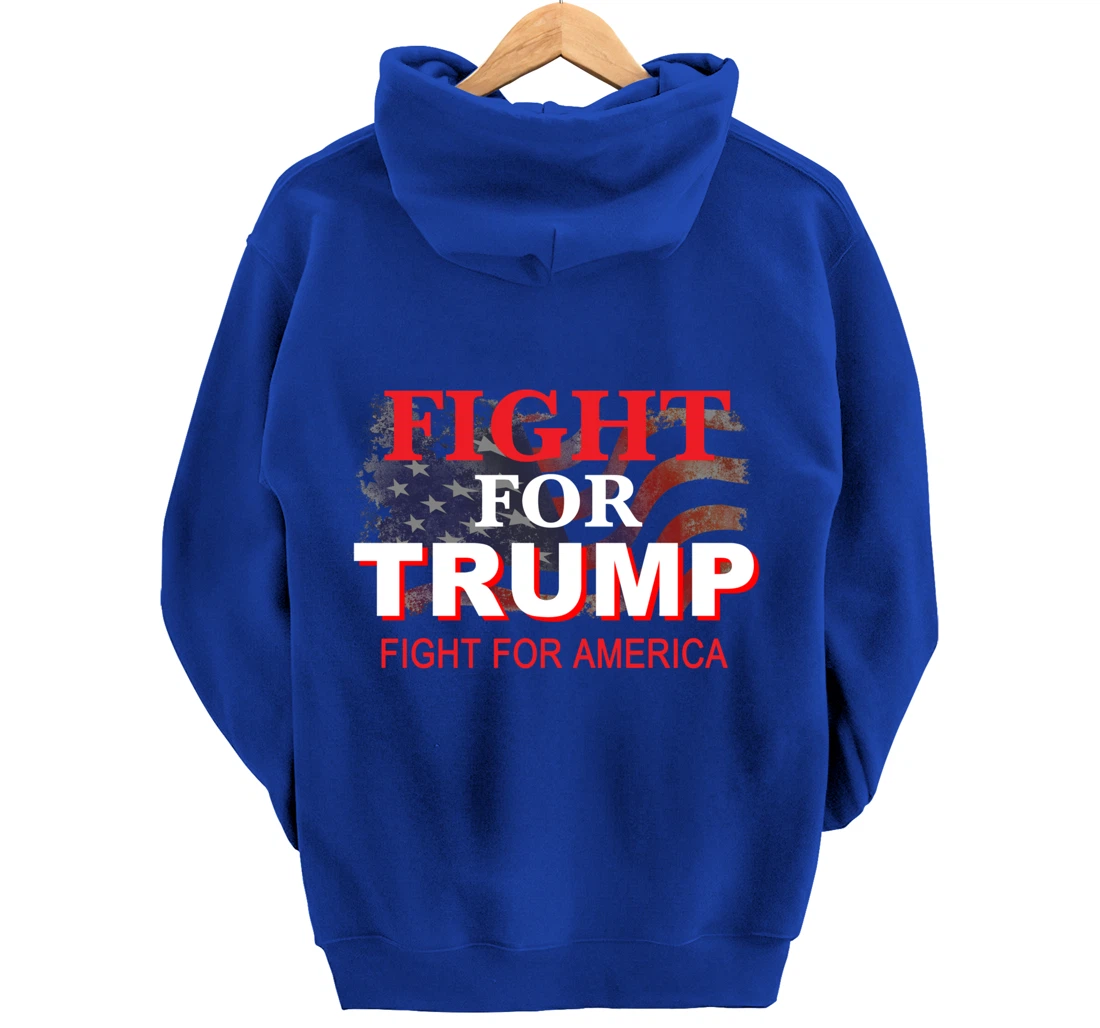 Fight For Trump and Fight For America Pullover Hoodie