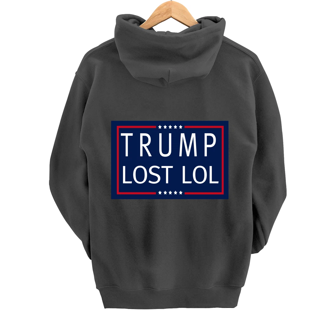 Trump Lost LOL Pullover Hoodie