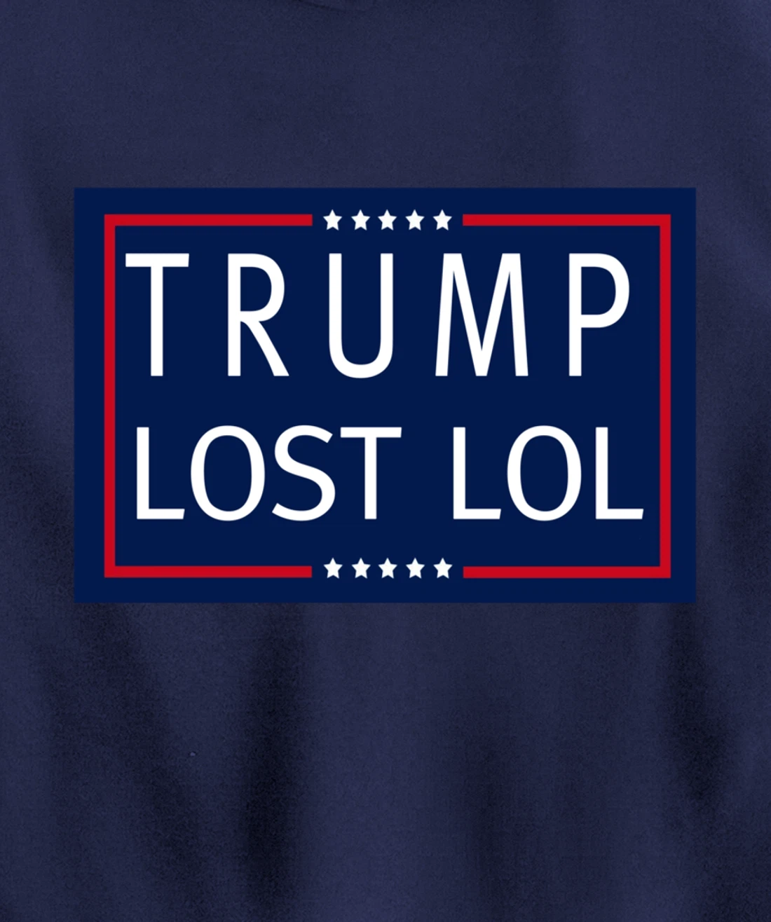 Trump Lost LOL Pullover Hoodie