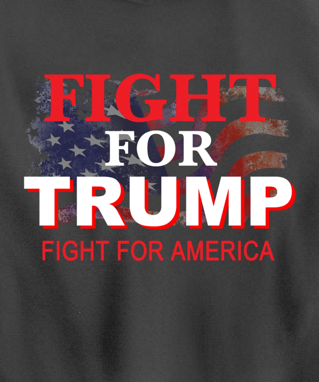 Fight For Trump and Fight For America Pullover Hoodie