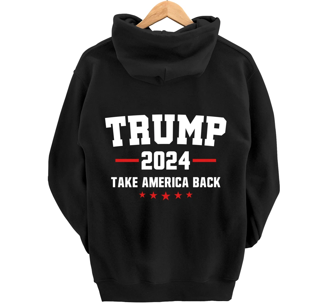 Trump 2024 Take America Back Election - Politics The Return Pullover Hoodie