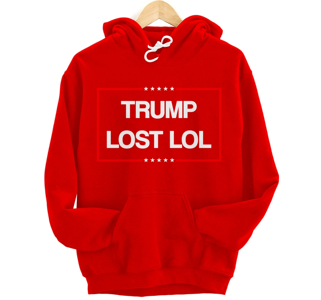 Trump Lost Lol Pullover Hoodie