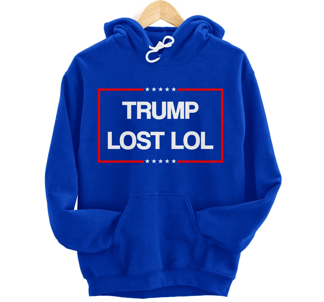 Trump Lost Lol Pullover Hoodie