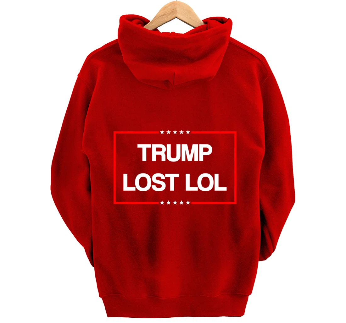 Trump Lost Lol Pullover Hoodie