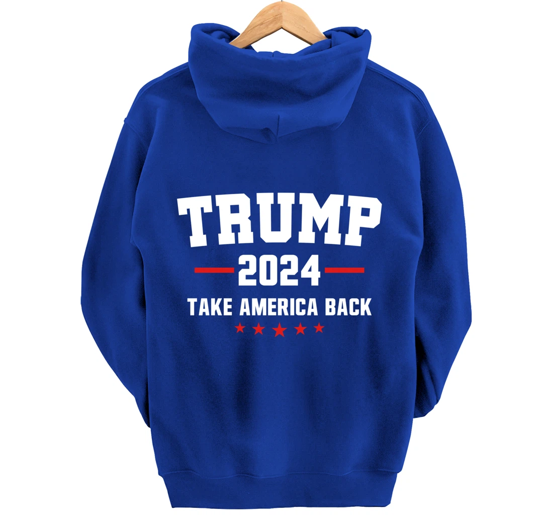 Trump 2024 Take America Back Election - Politics The Return Pullover Hoodie