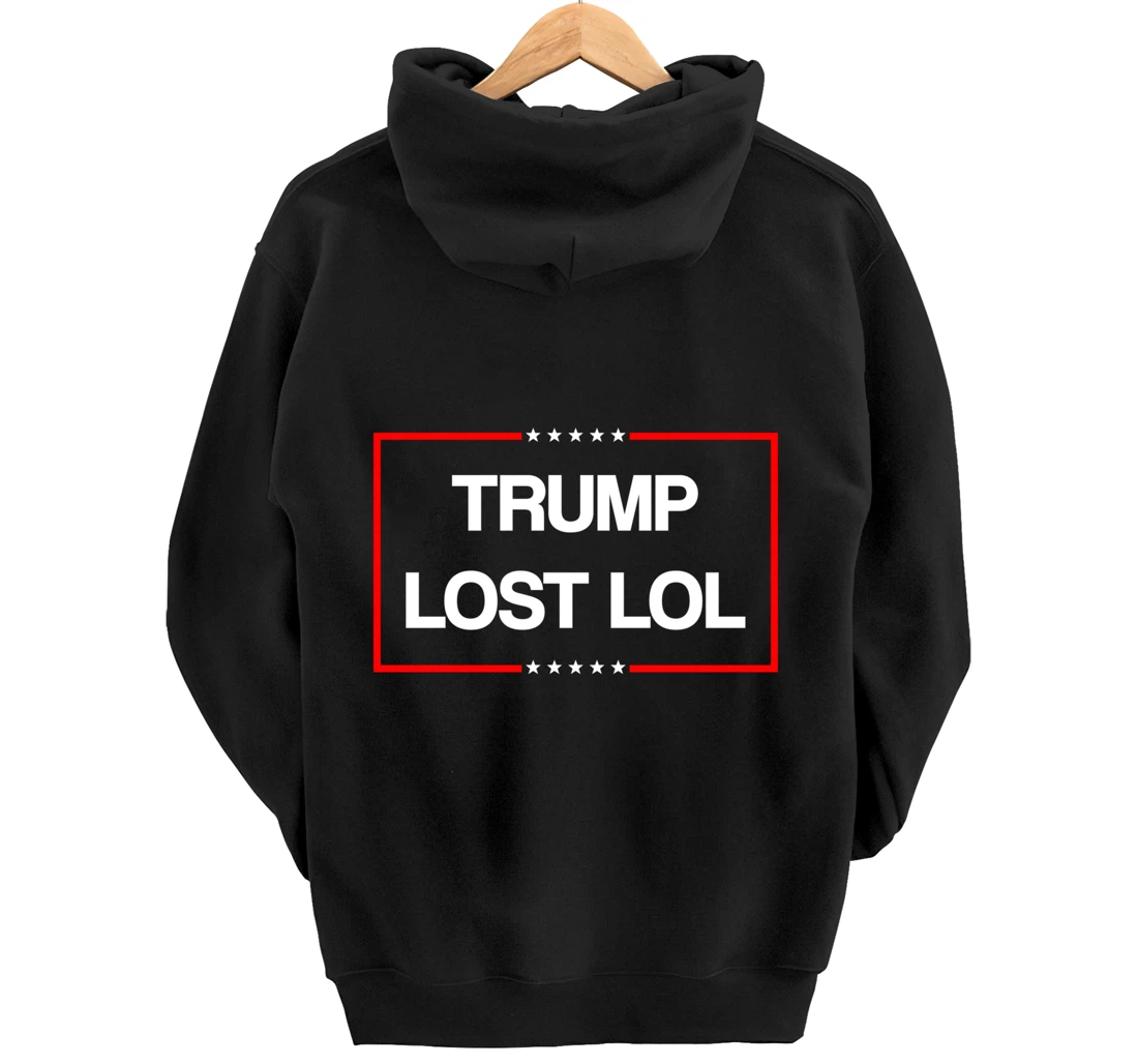 Trump Lost Lol Pullover Hoodie