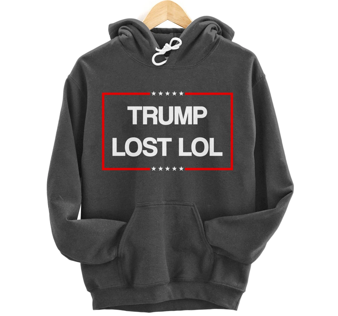Trump Lost Lol Pullover Hoodie