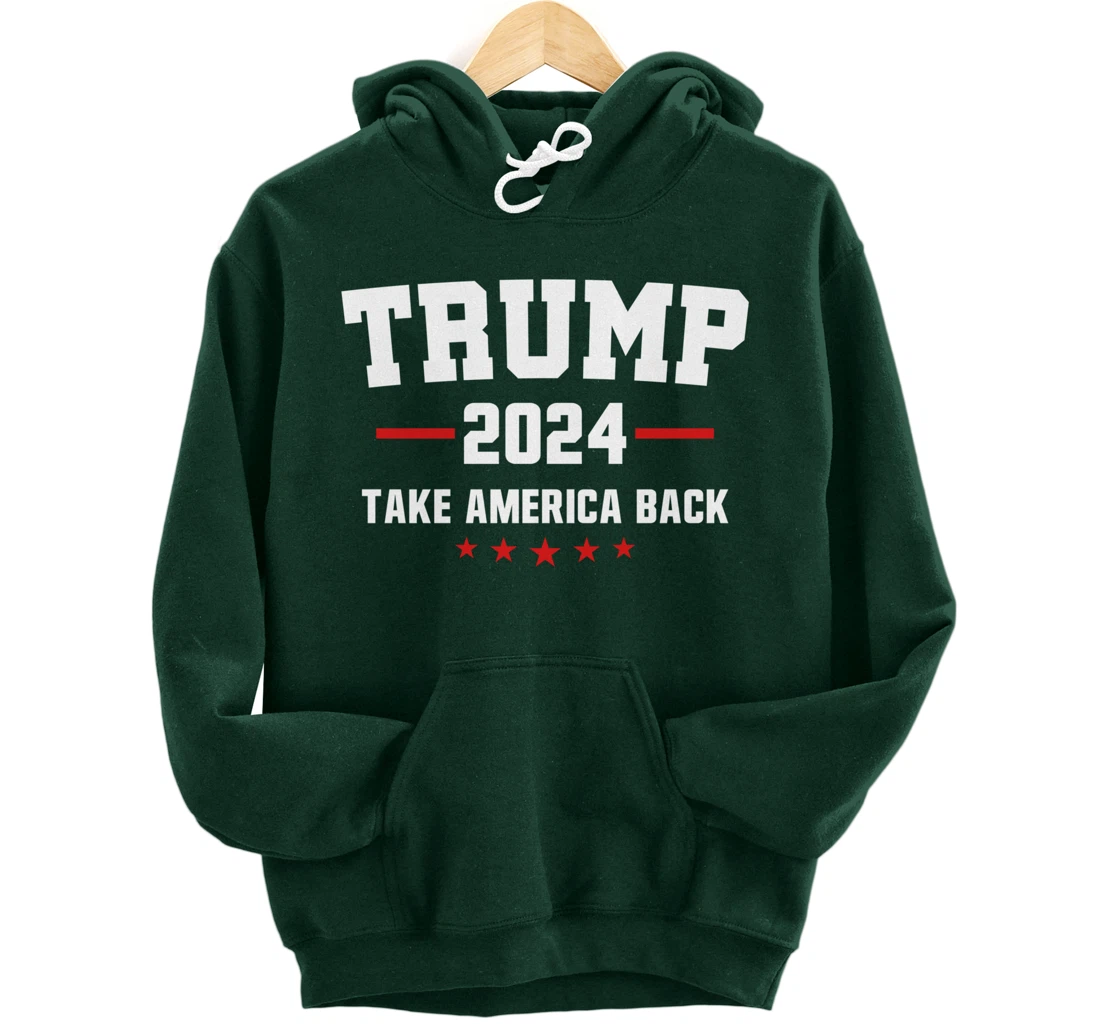 Trump 2024 Take America Back Election - Politics The Return Pullover Hoodie