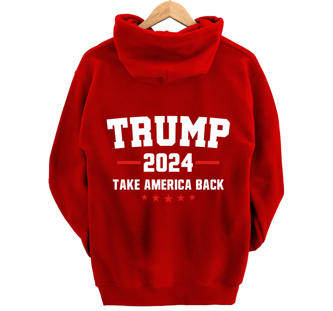 Trump 2024 Take America Back Election - Politics The Return Pullover Hoodie