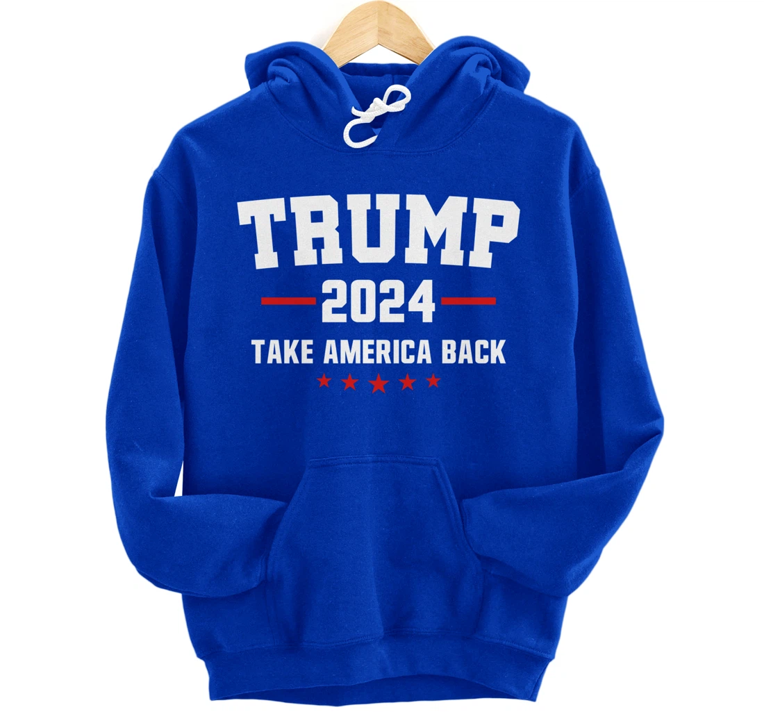 Trump 2024 Take America Back Election - Politics The Return Pullover Hoodie