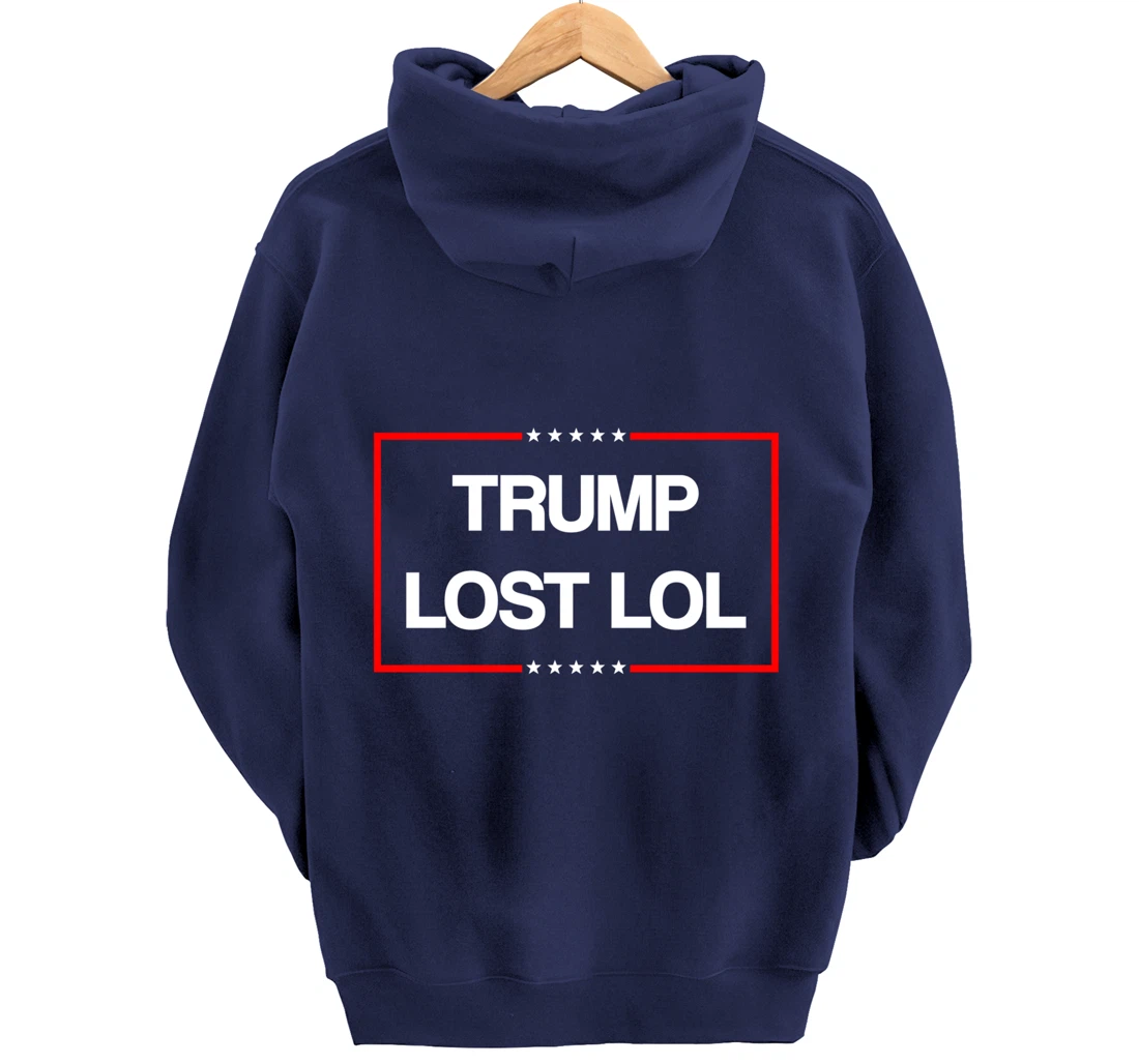 Trump Lost Lol Pullover Hoodie