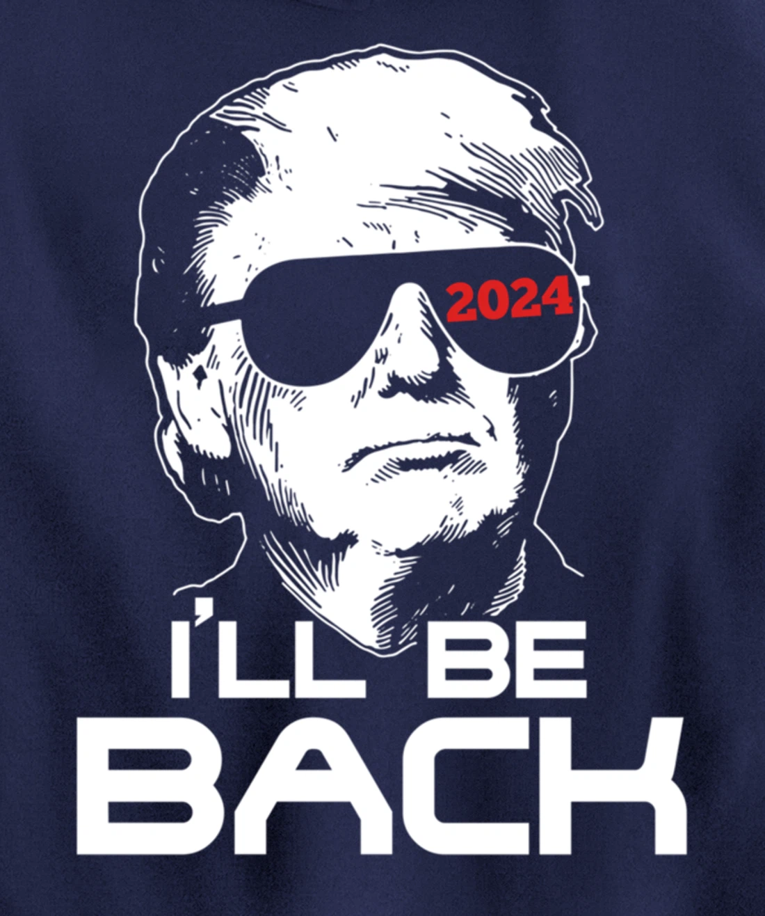 I'll Be Back Trump 2024 Pullover Hoodie