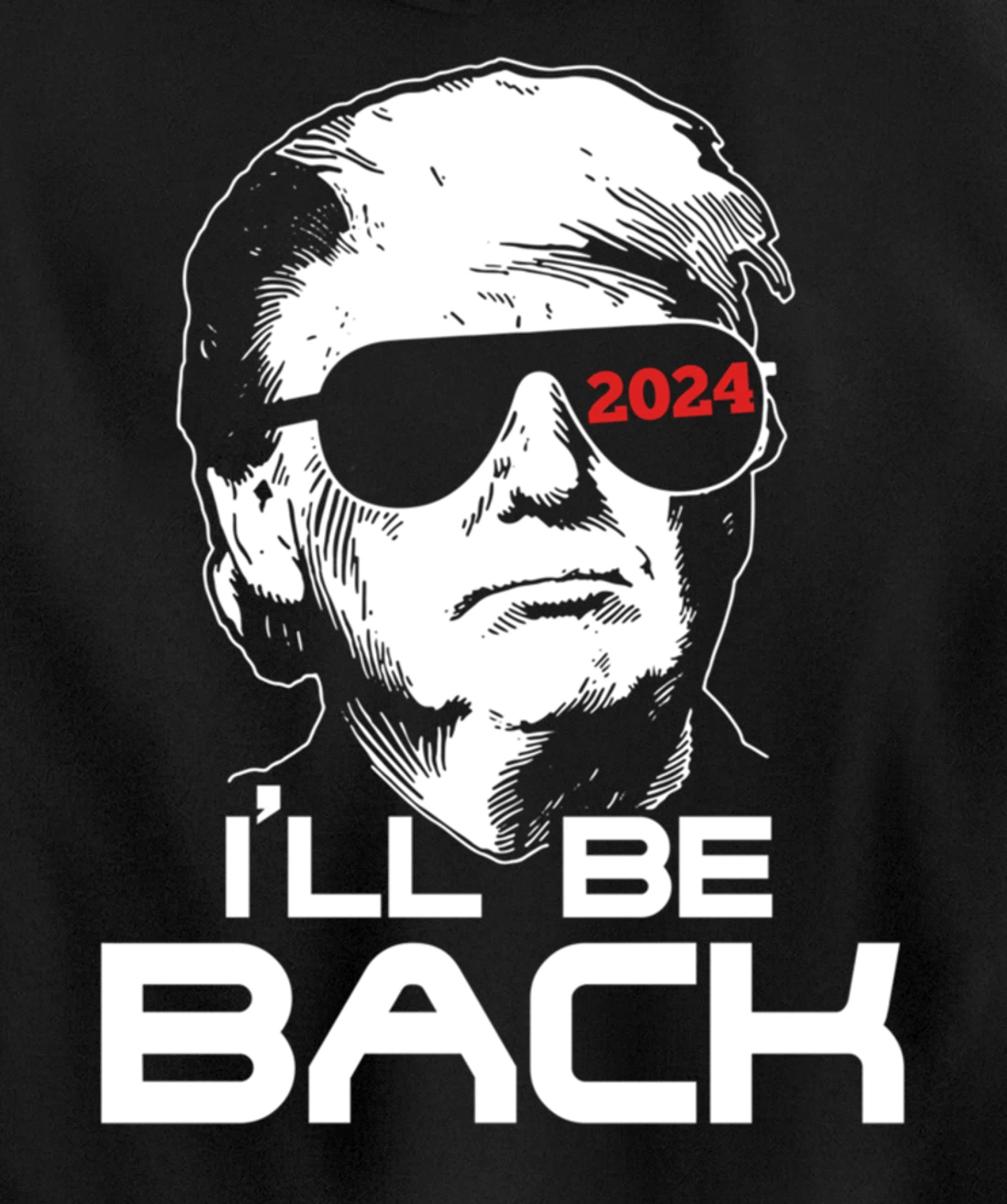 I'll Be Back Trump 2024 Pullover Hoodie