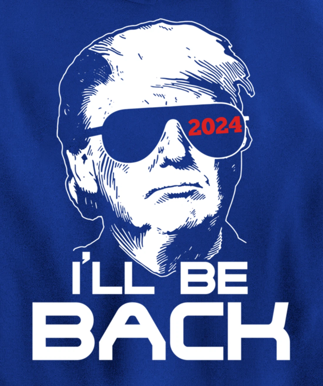 I'll Be Back Trump 2024 Pullover Hoodie