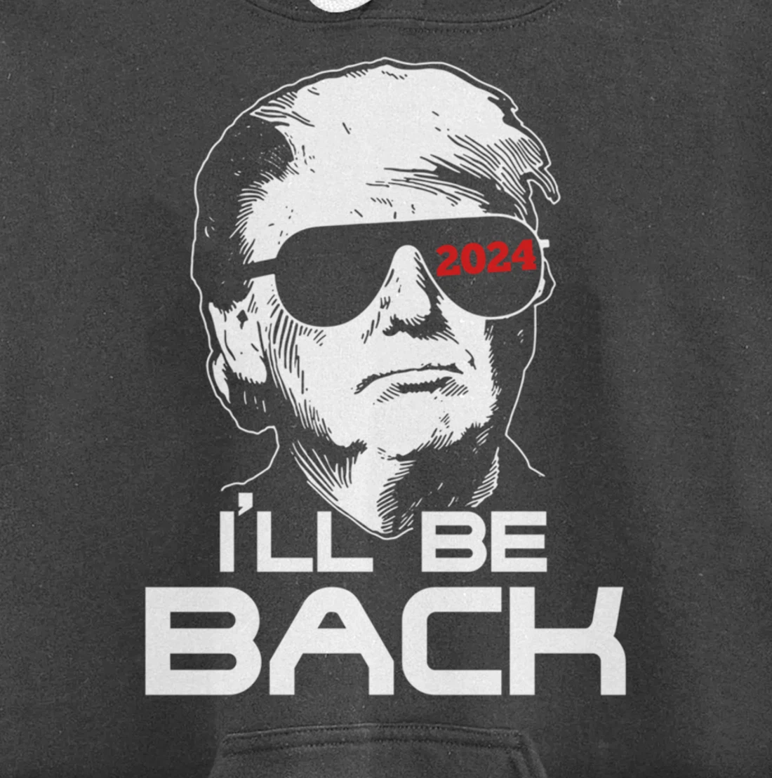 I'll Be Back Trump 2024 Pullover Hoodie