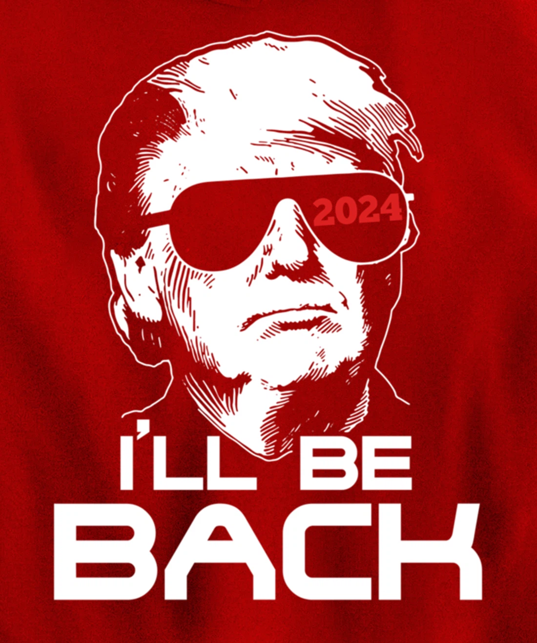 I'll Be Back Trump 2024 Pullover Hoodie