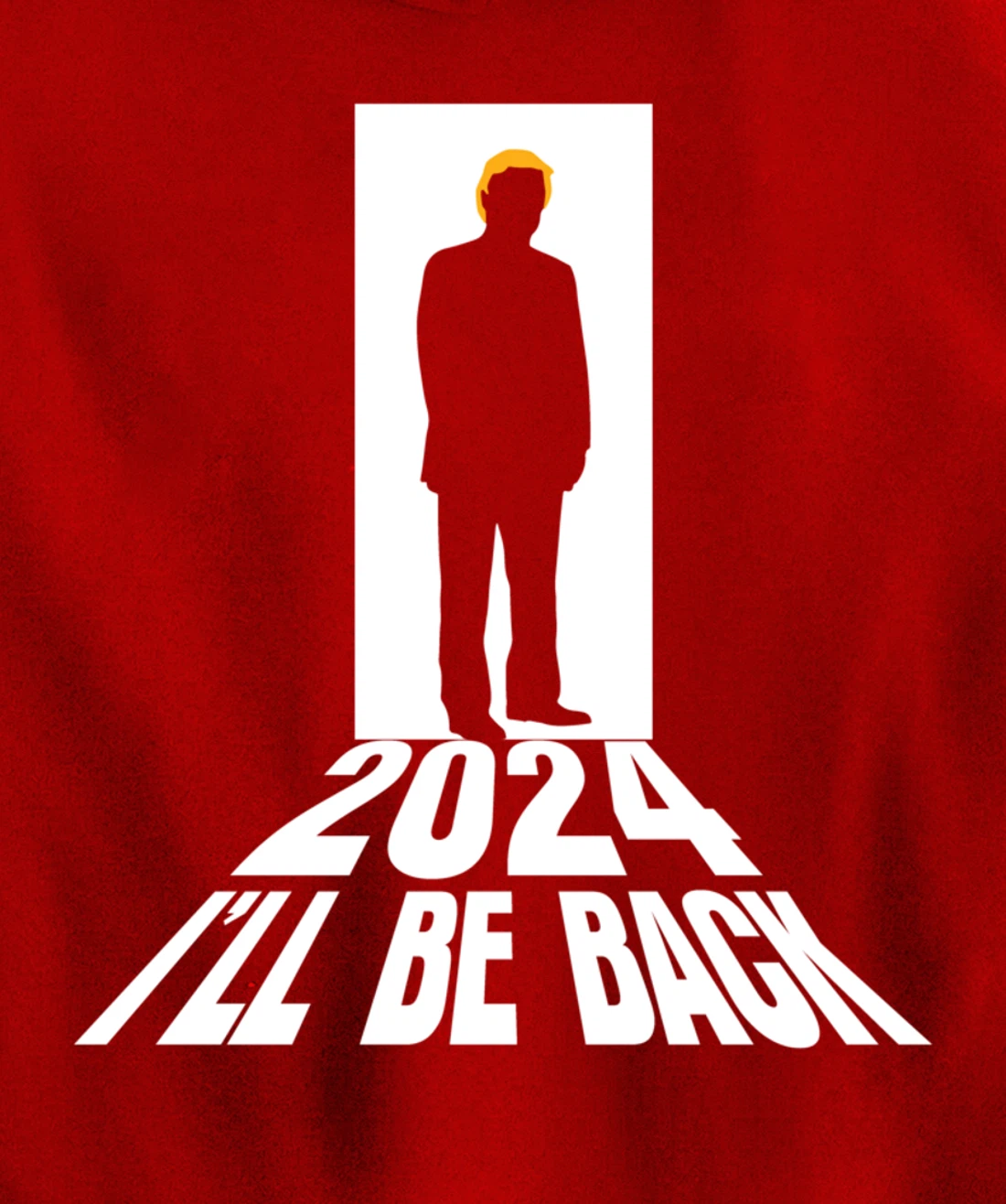 Donald Trump 2024 I’ll Be Back Return USA Election Pullover Hoodie