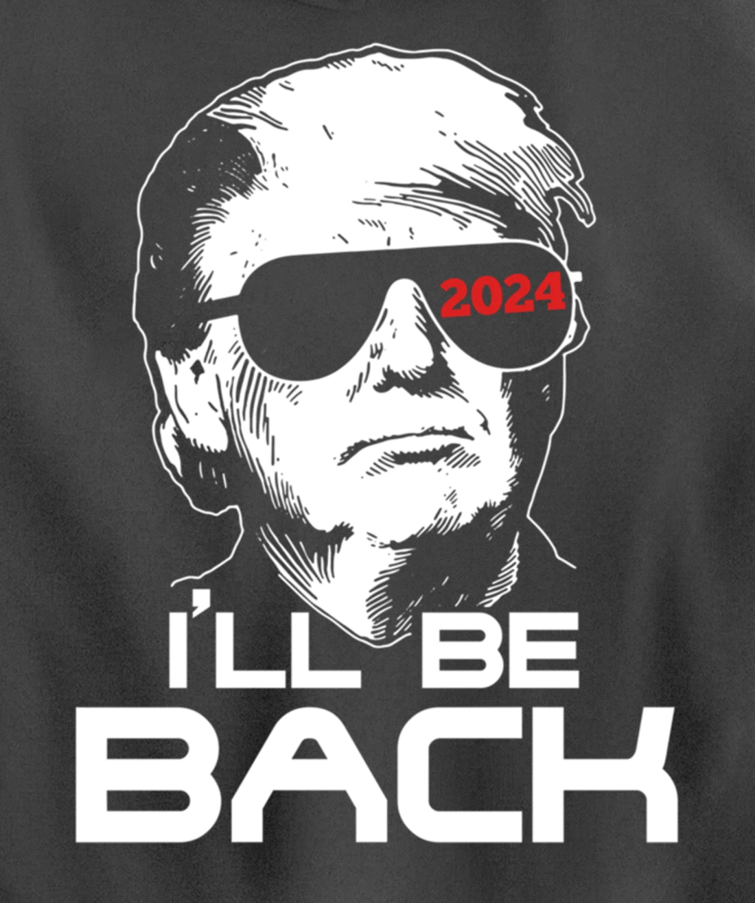 I'll Be Back Trump 2024 Pullover Hoodie