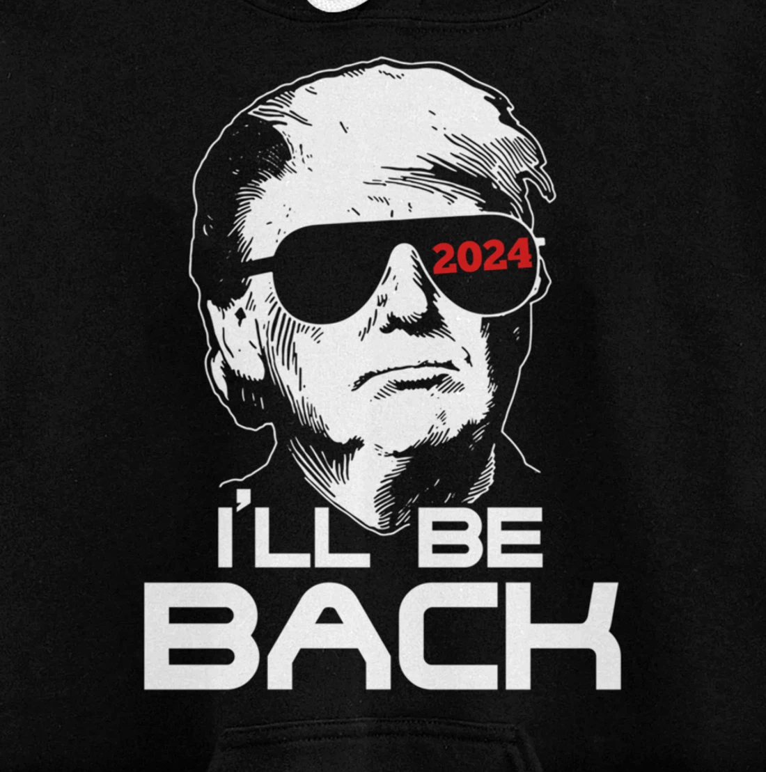I'll Be Back Trump 2024 Pullover Hoodie