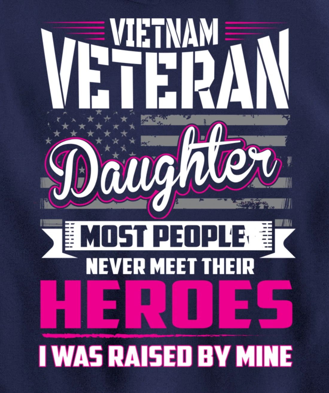 Vietnam Veteran Daughter Raised By My Hero Pullover Hoodie