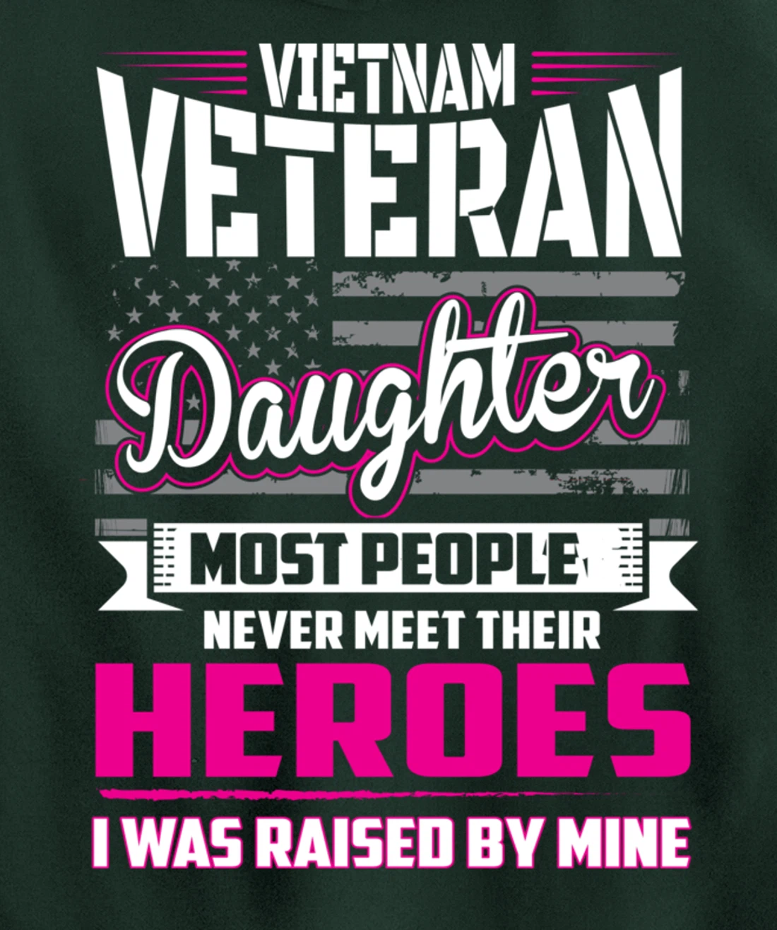 Vietnam Veteran Daughter Raised By My Hero Pullover Hoodie