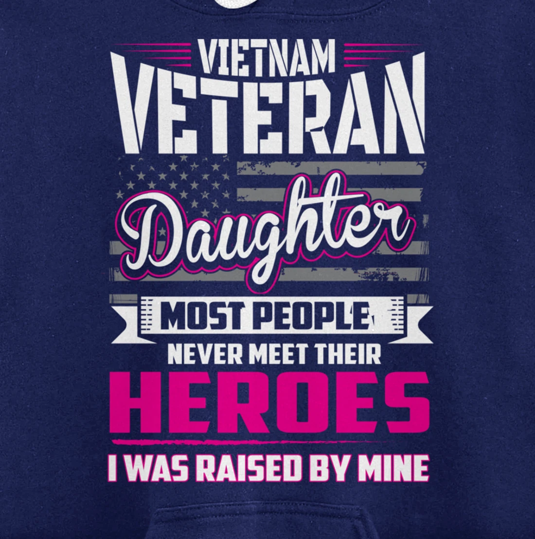 Vietnam Veteran Daughter Raised By My Hero Pullover Hoodie