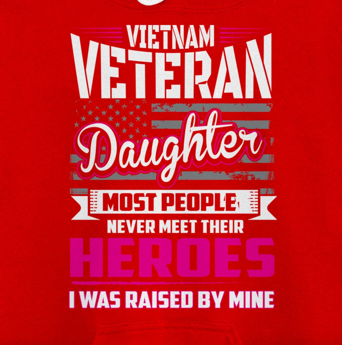 Vietnam Veteran Daughter Raised By My Hero Pullover Hoodie