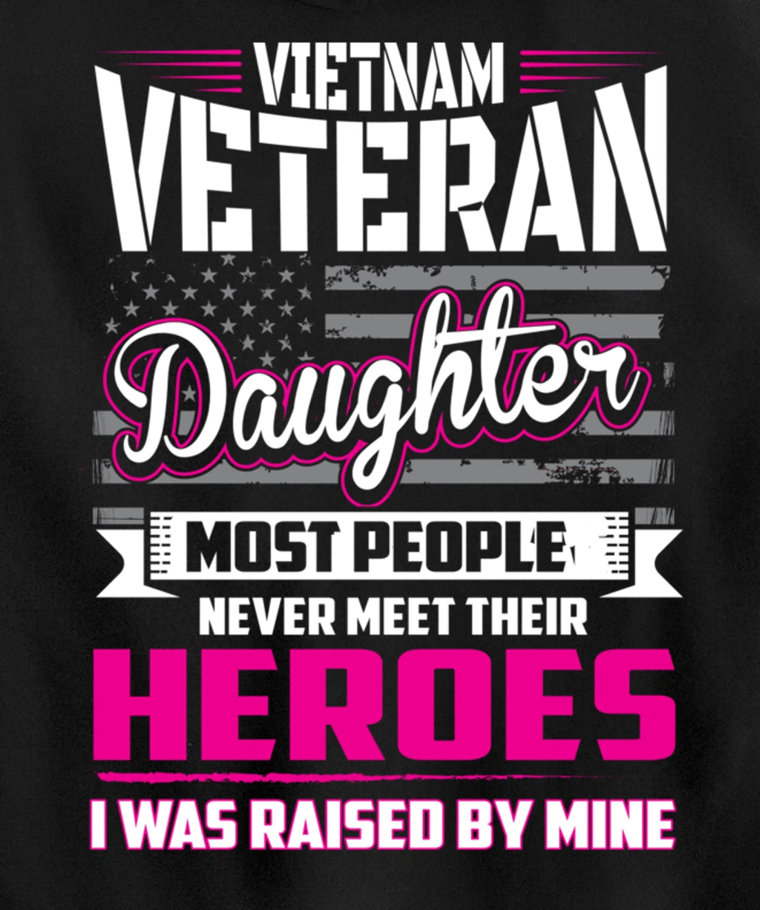 Vietnam Veteran Daughter Raised By My Hero Pullover Hoodie
