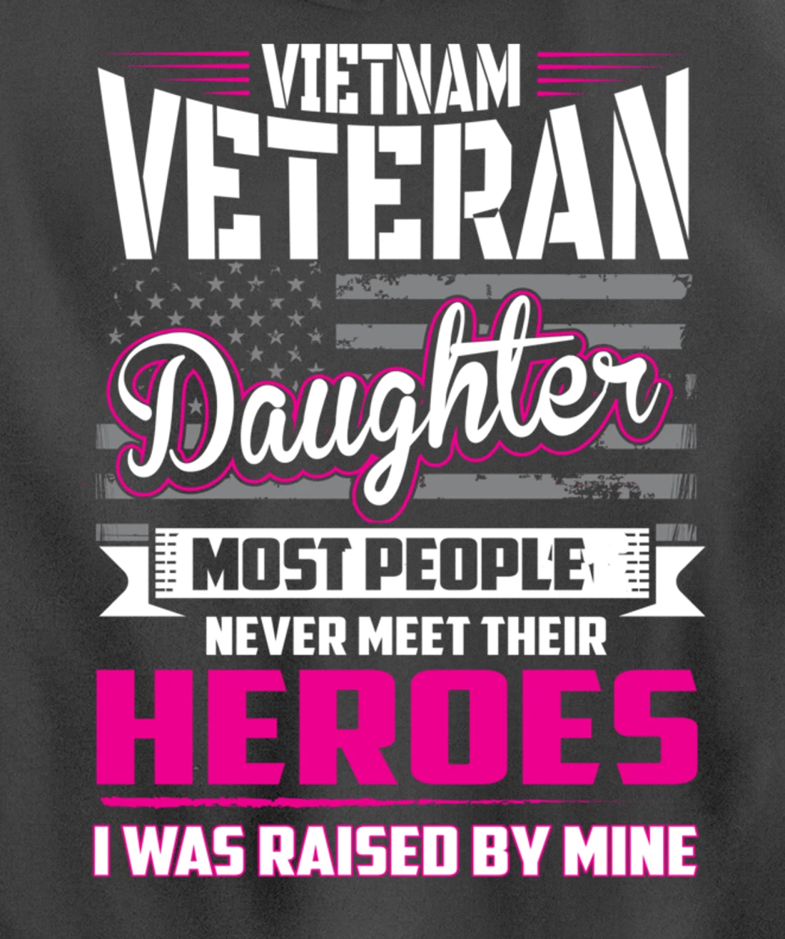 Vietnam Veteran Daughter Raised By My Hero Pullover Hoodie