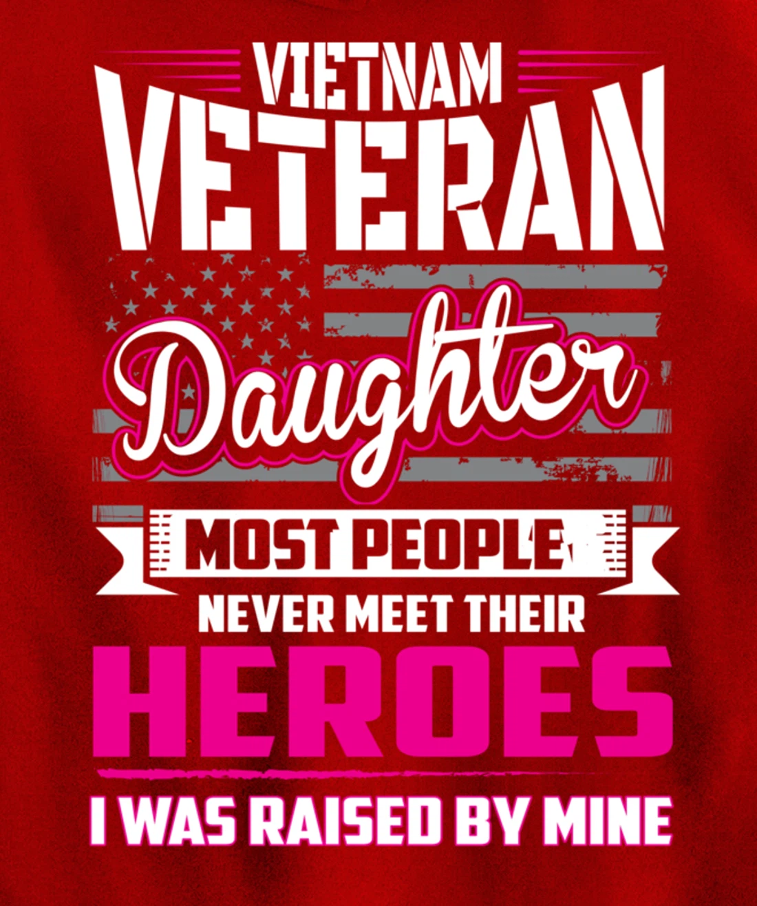 Vietnam Veteran Daughter Raised By My Hero Pullover Hoodie