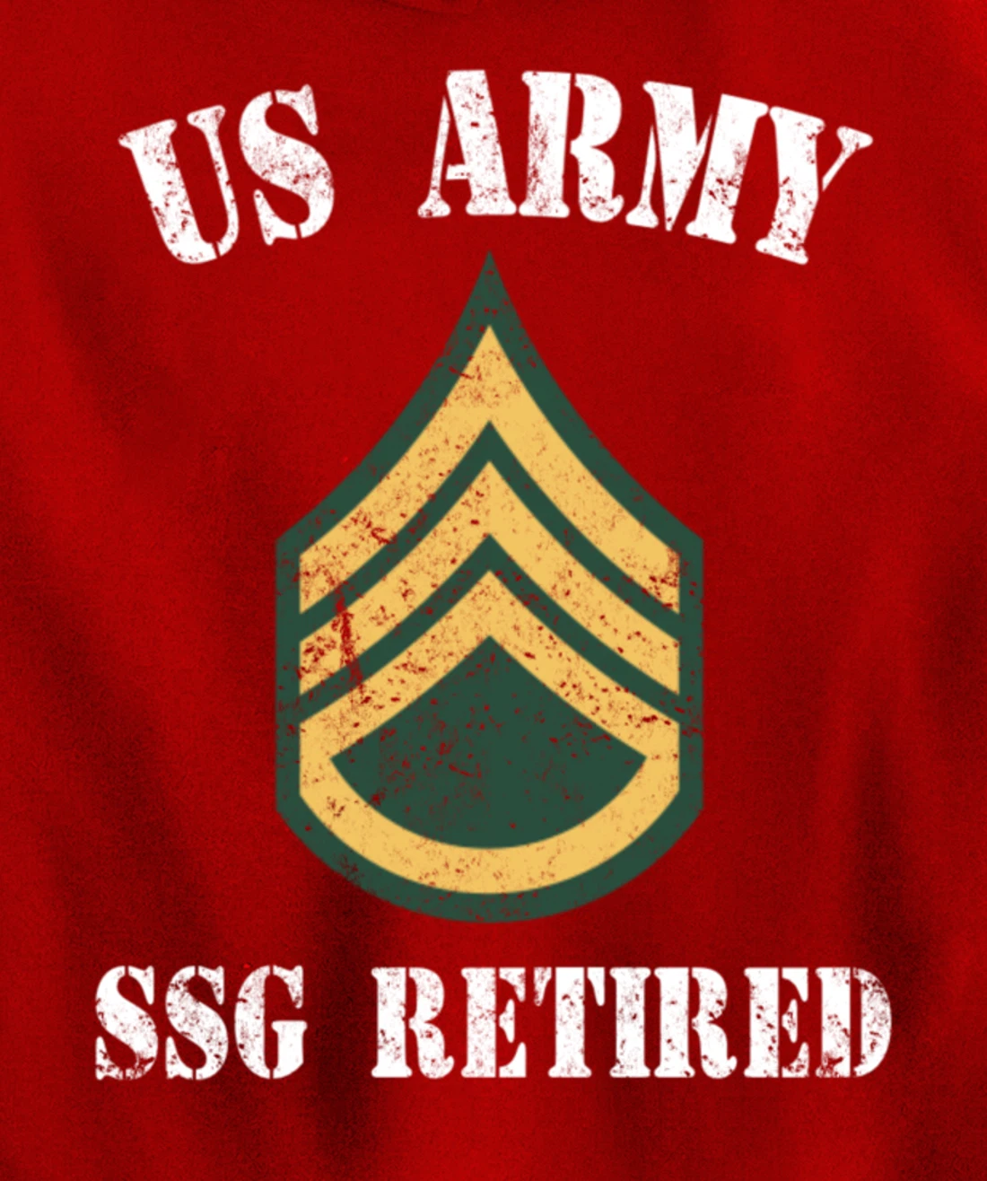 Retired Army Staff Sergeant Military Veteran Retiree Pullover Hoodie