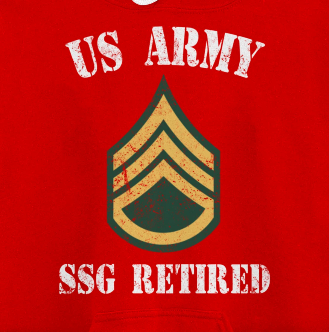 Retired Army Staff Sergeant Military Veteran Retiree Pullover Hoodie