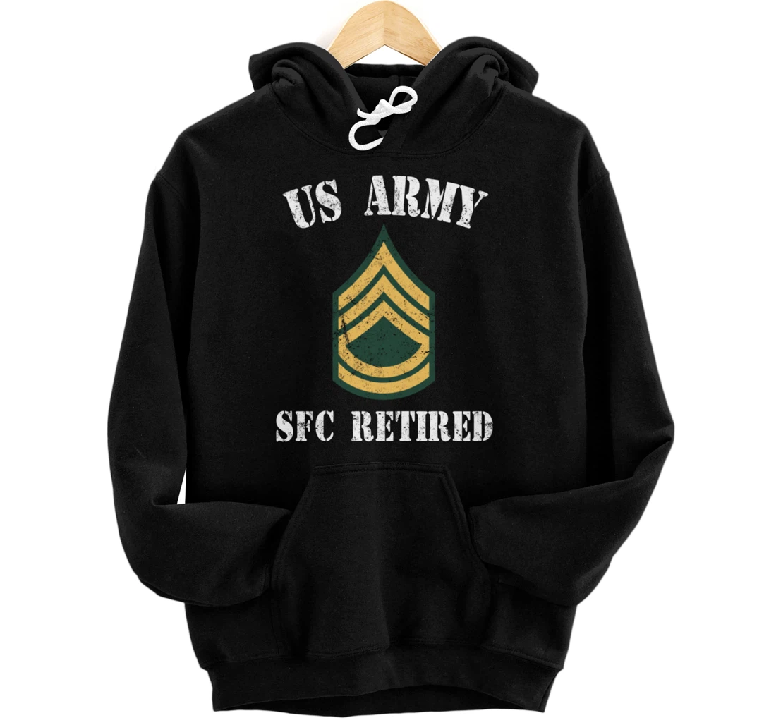 Retired Army Sergeant First Class Military Veteran Retiree Pullover Hoodie