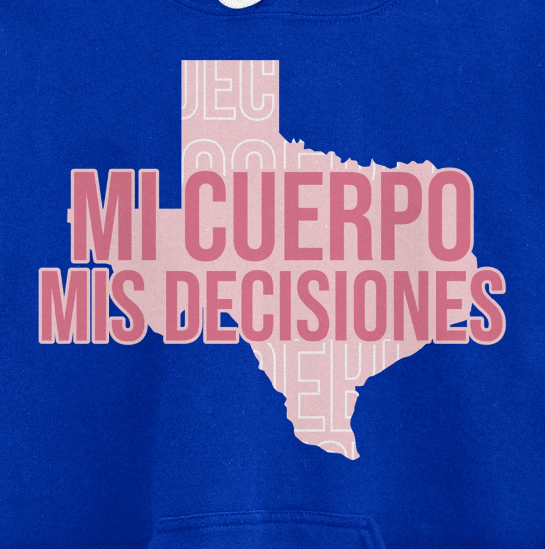 Mi Cuerpo Mis Decisiones Texas Pro Choice Pullover Hoodie