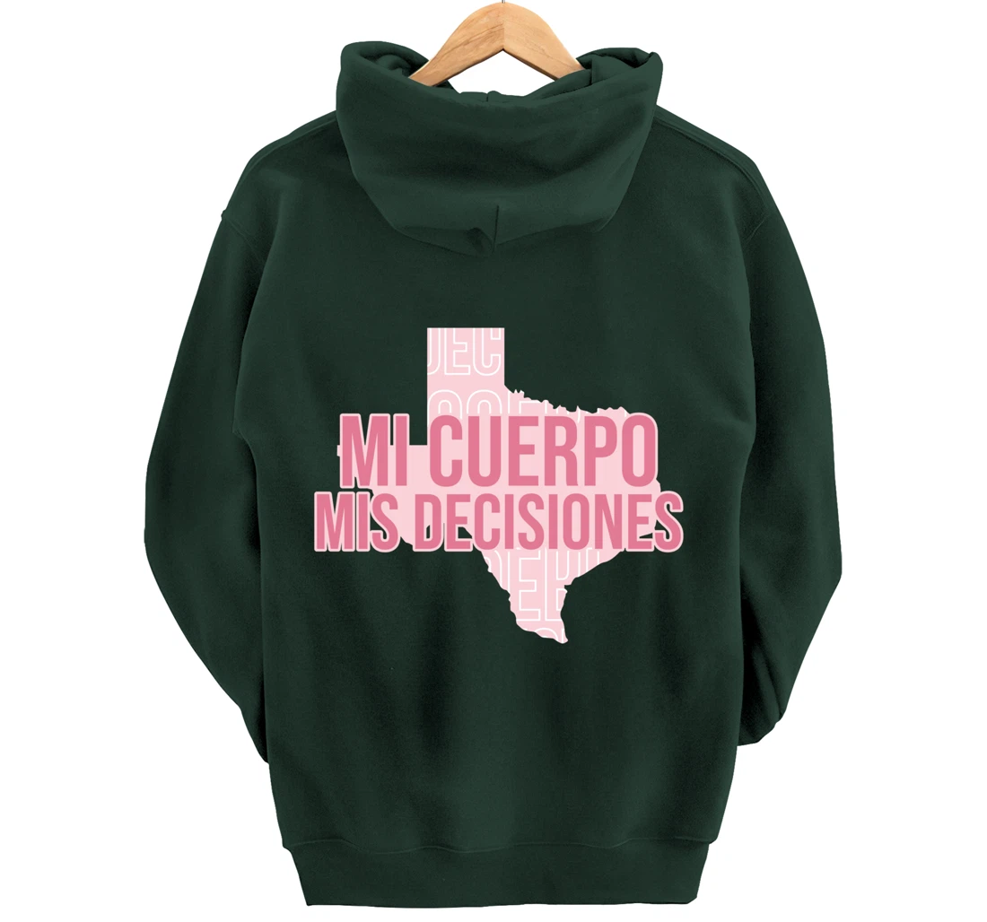 Mi Cuerpo Mis Decisiones Texas Pro Choice Pullover Hoodie