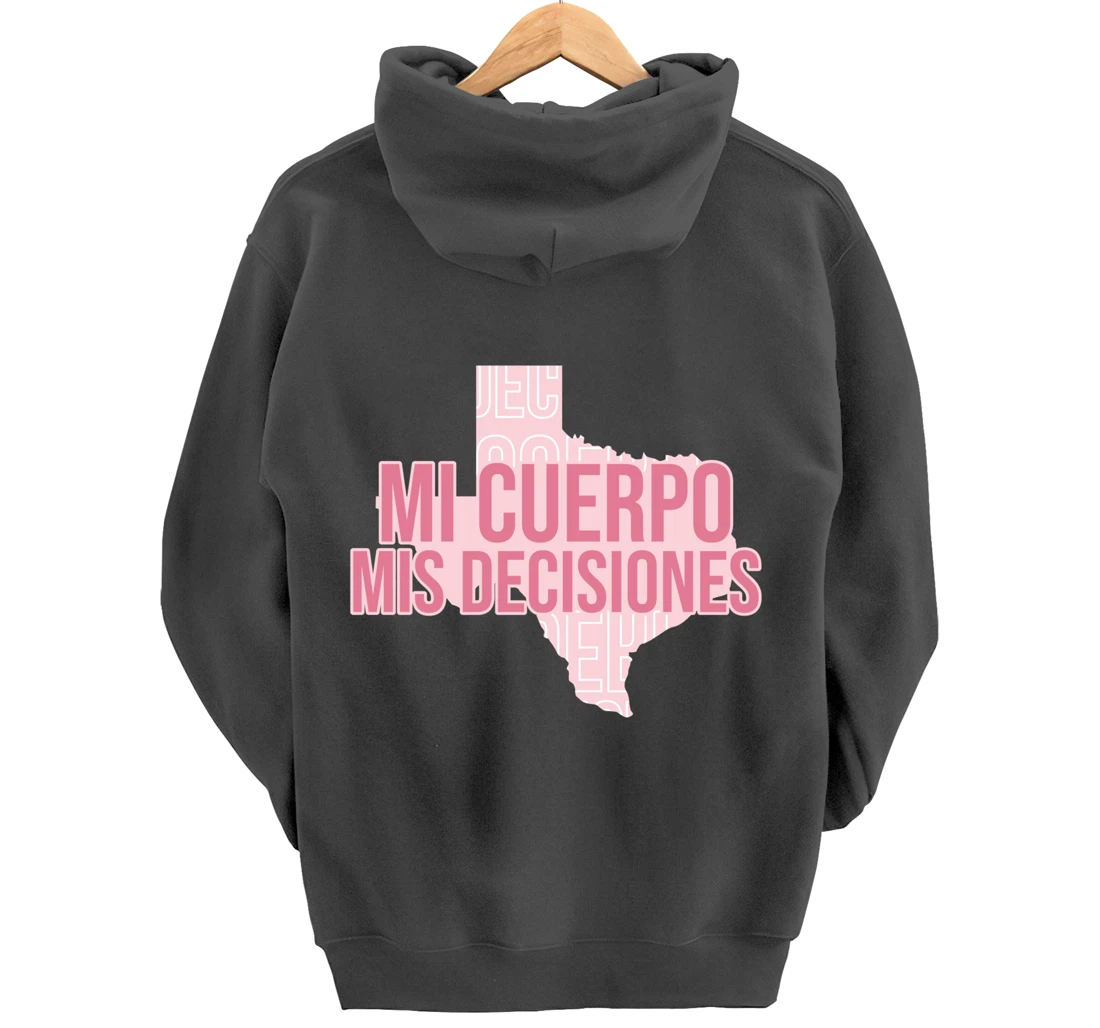 Mi Cuerpo Mis Decisiones Texas Pro Choice Pullover Hoodie