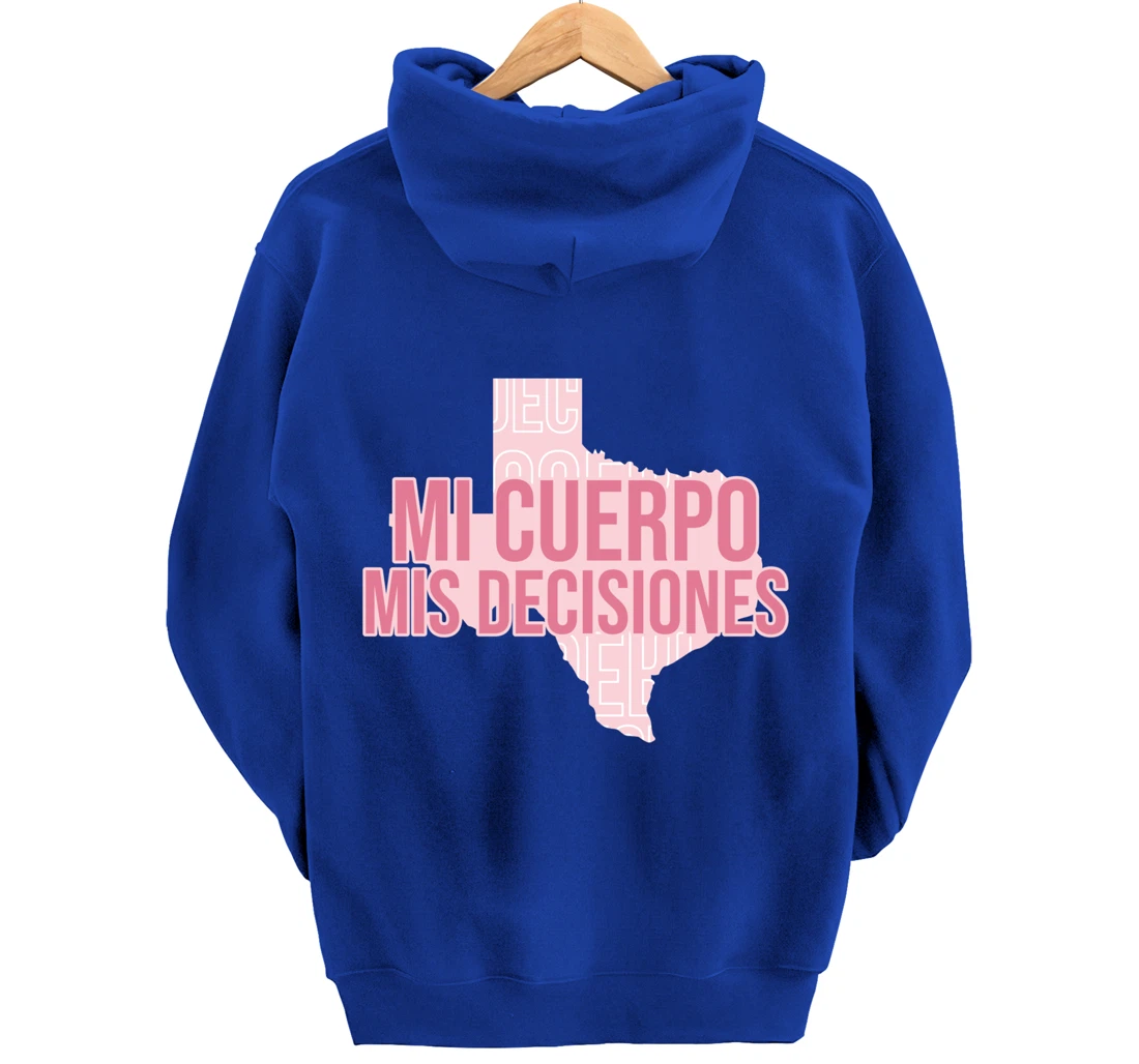 Mi Cuerpo Mis Decisiones Texas Pro Choice Pullover Hoodie