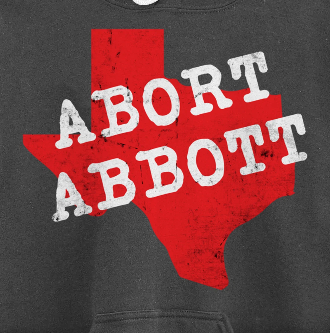 Abort Abbott Texas Map Feminist Pro-Choice My Body Rights Pullover Hoodie