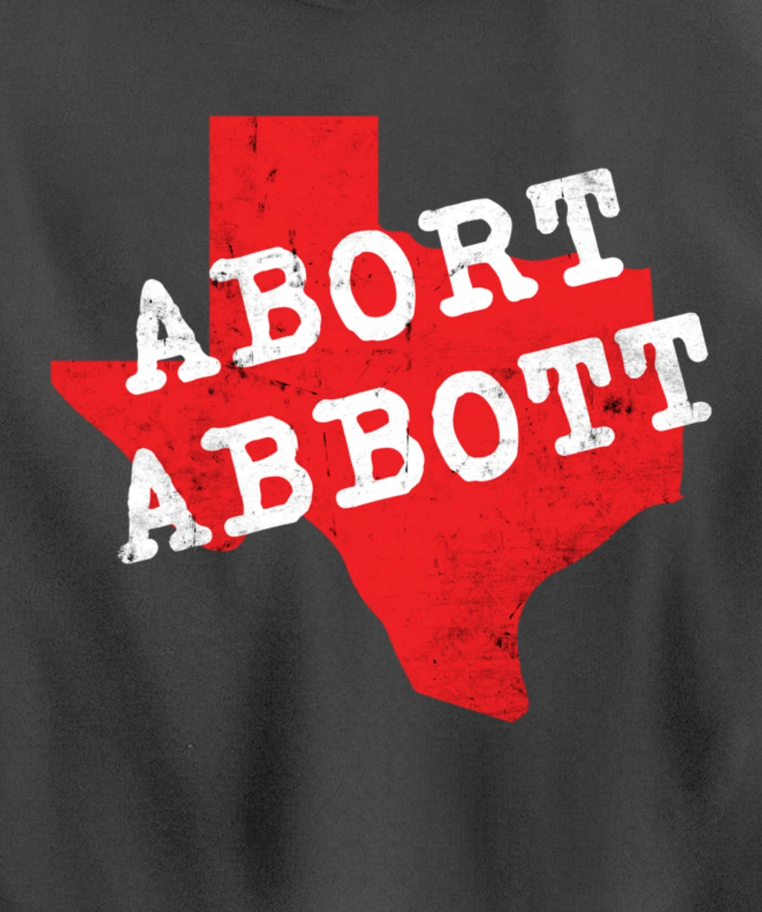 Abort Abbott Texas Map Feminist Pro-Choice My Body Rights Pullover Hoodie