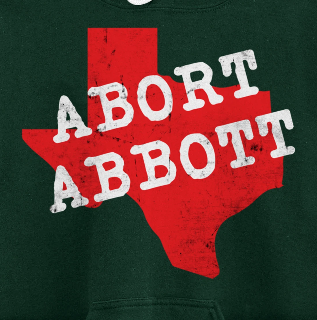 Abort Abbott Texas Map Feminist Pro-Choice My Body Rights Pullover Hoodie