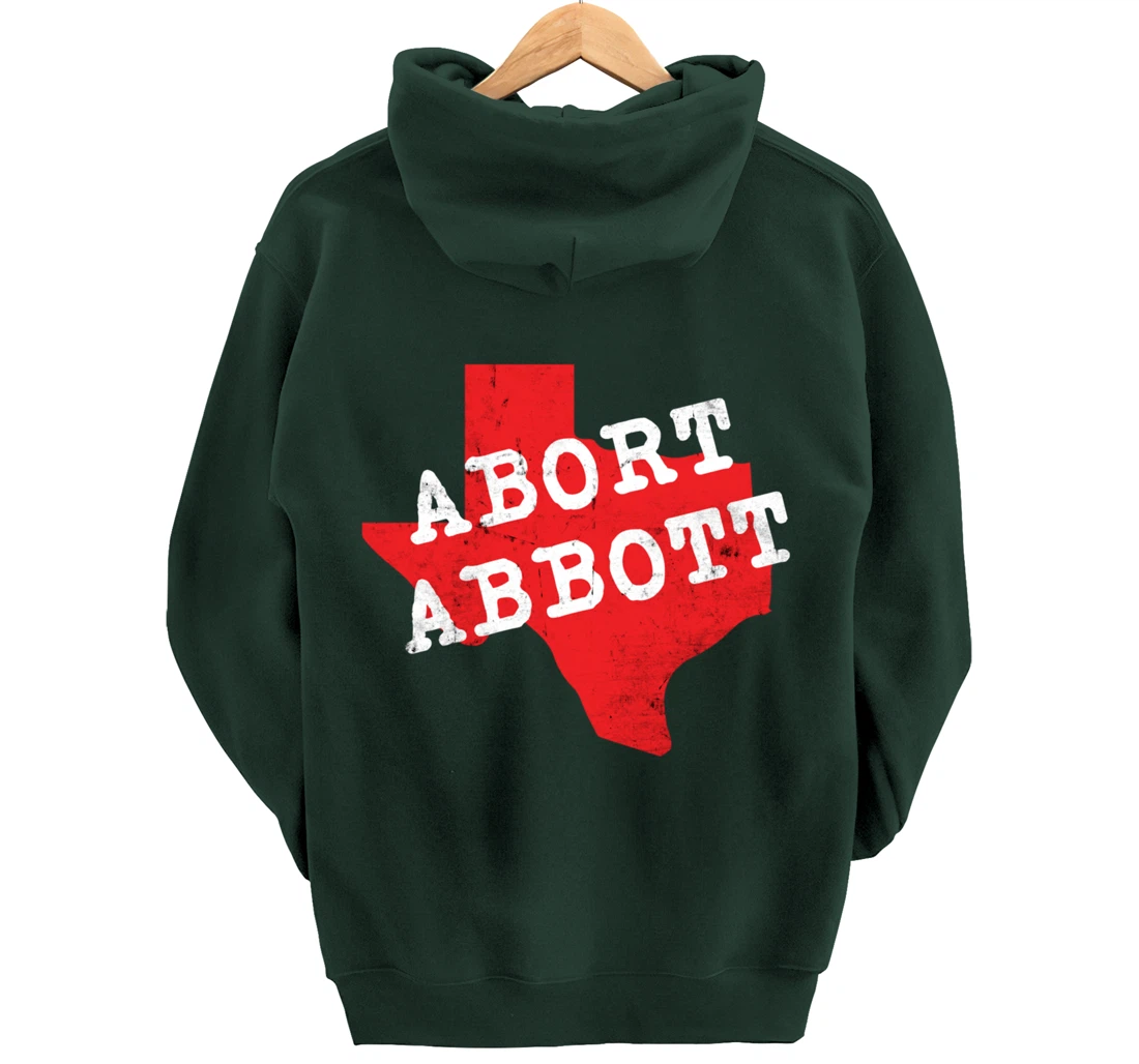 Abort Abbott Texas Map Feminist Pro-Choice My Body Rights Pullover Hoodie
