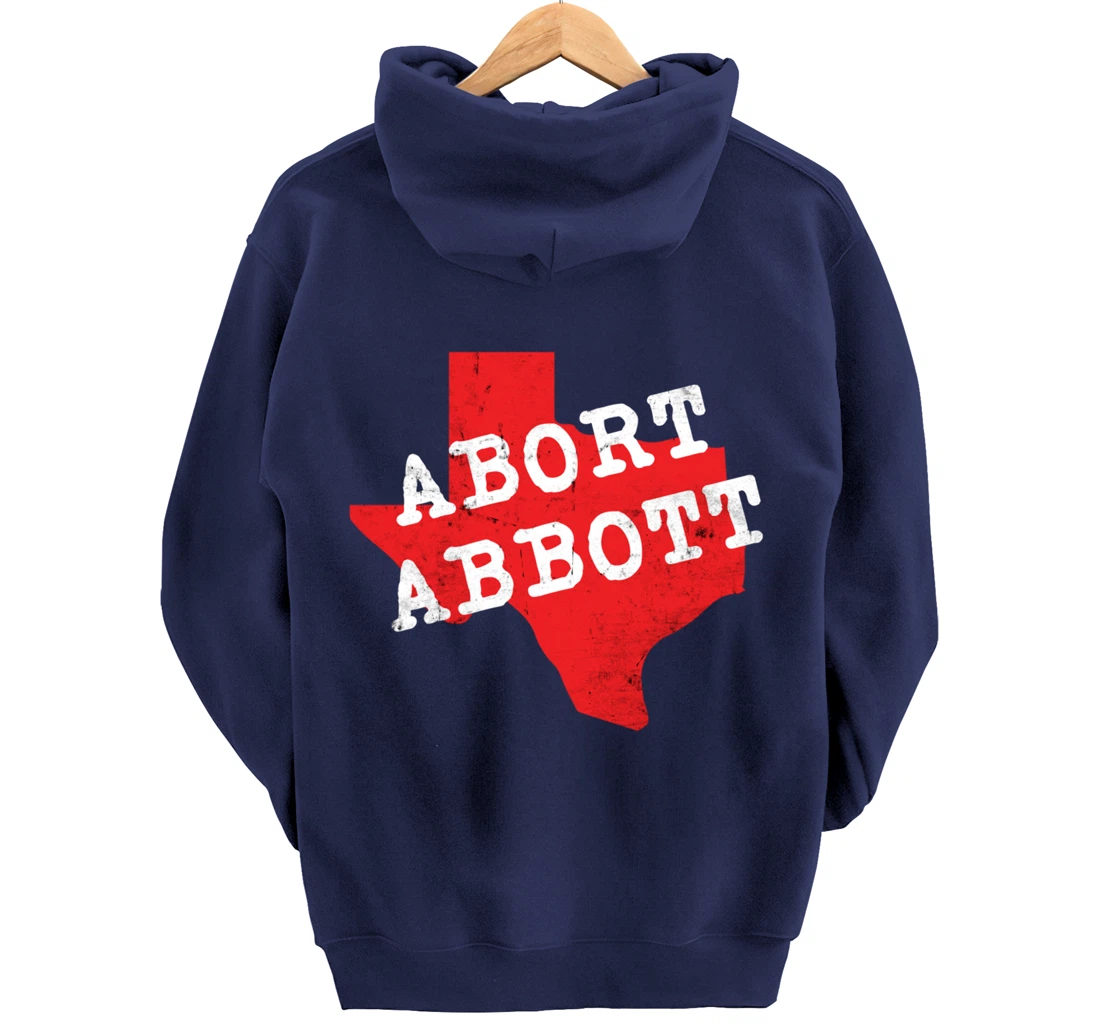 Abort Abbott Texas Map Feminist Pro-Choice My Body Rights Pullover Hoodie