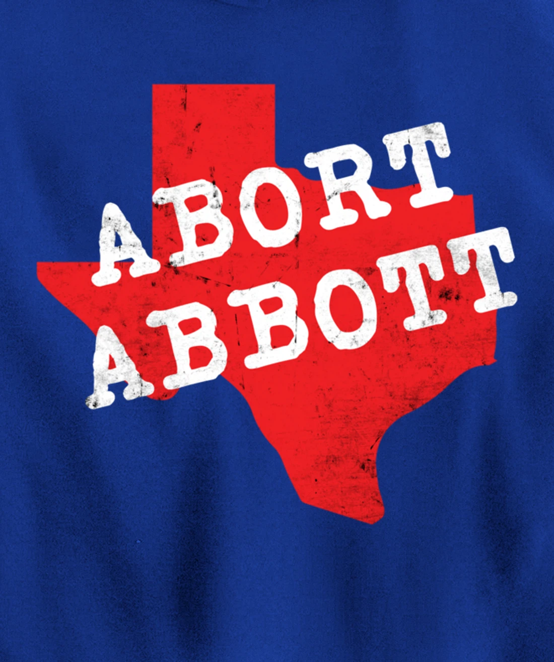 Abort Abbott Texas Map Feminist Pro-Choice My Body Rights Pullover Hoodie