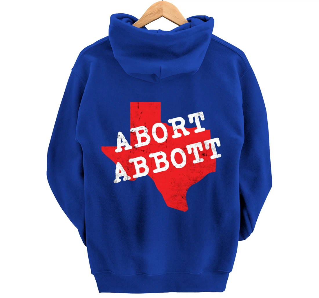 Abort Abbott Texas Map Feminist Pro-Choice My Body Rights Pullover Hoodie