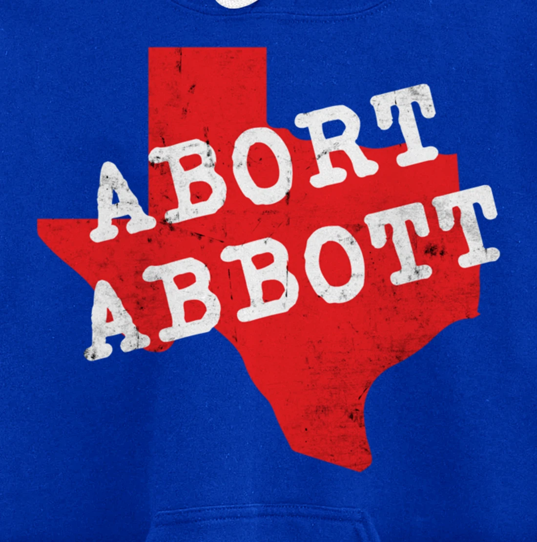 Abort Abbott Texas Map Feminist Pro-Choice My Body Rights Pullover Hoodie