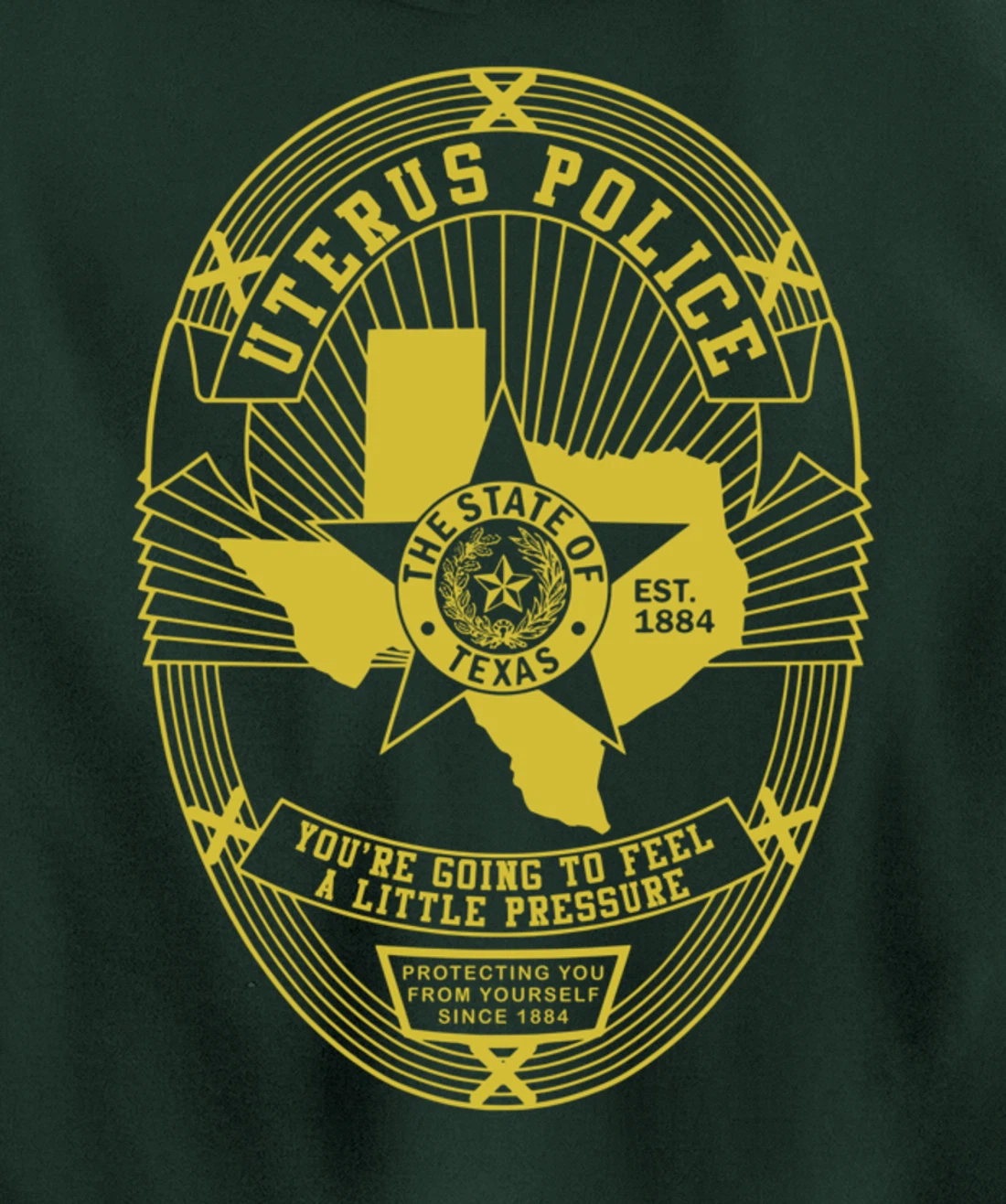 Texas Uterus Police Badge - Government In My Uterus Pullover Hoodie
