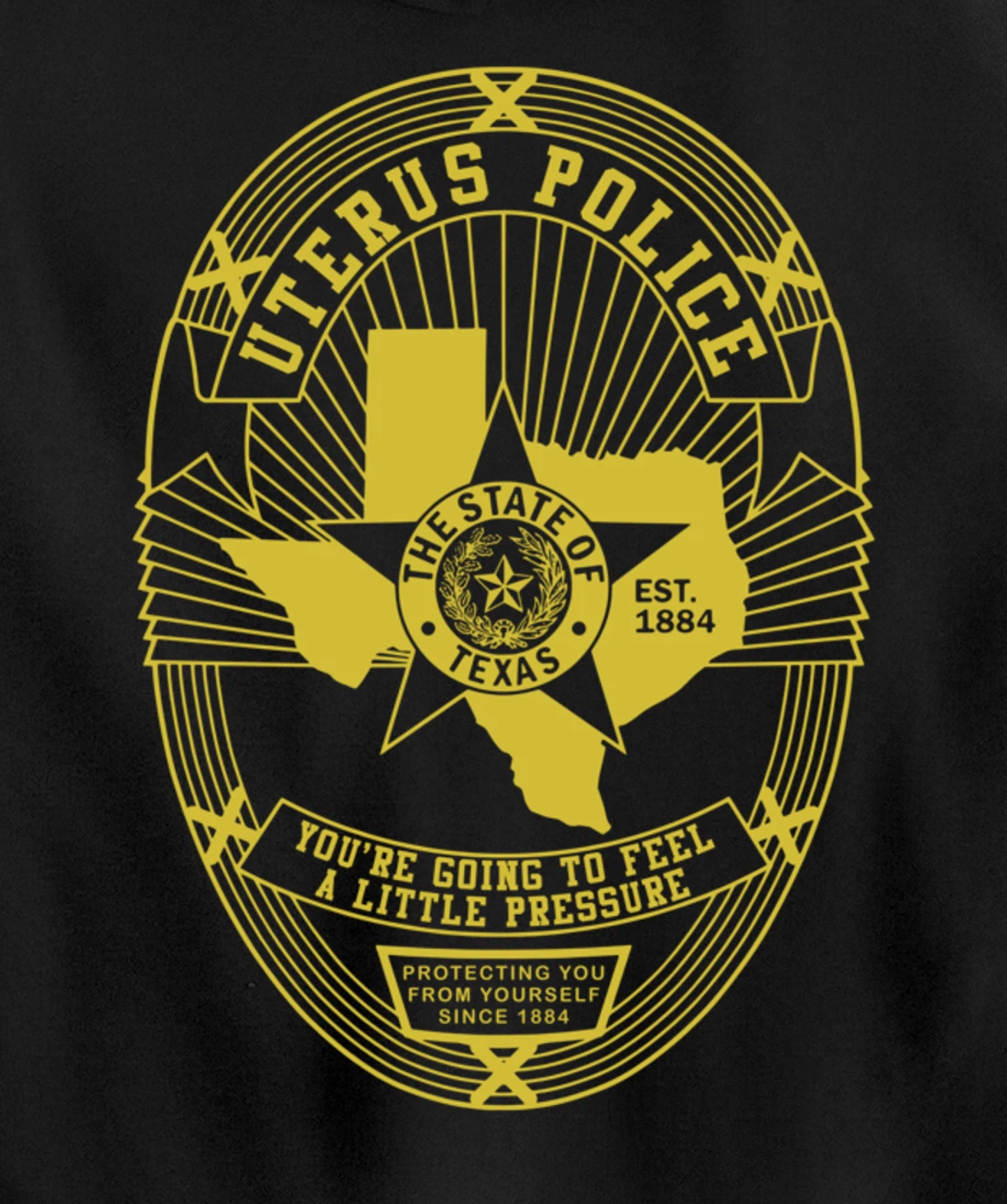 Texas Uterus Police Badge - Government In My Uterus Pullover Hoodie