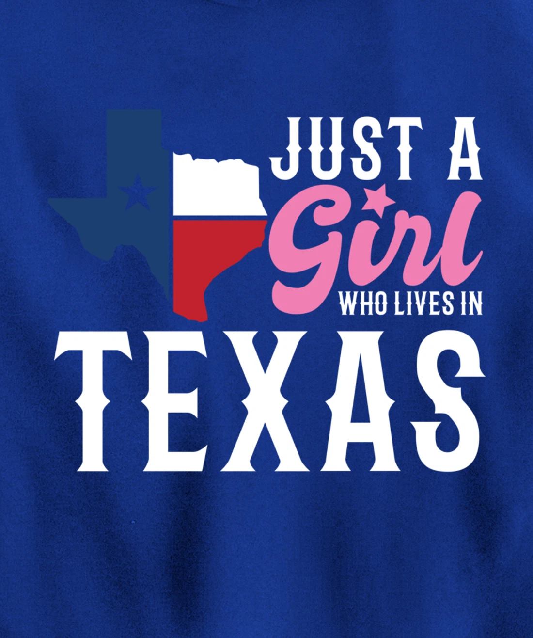Texan Women Girls American Just A Girl Who Lives In Texas Pullover Hoodie