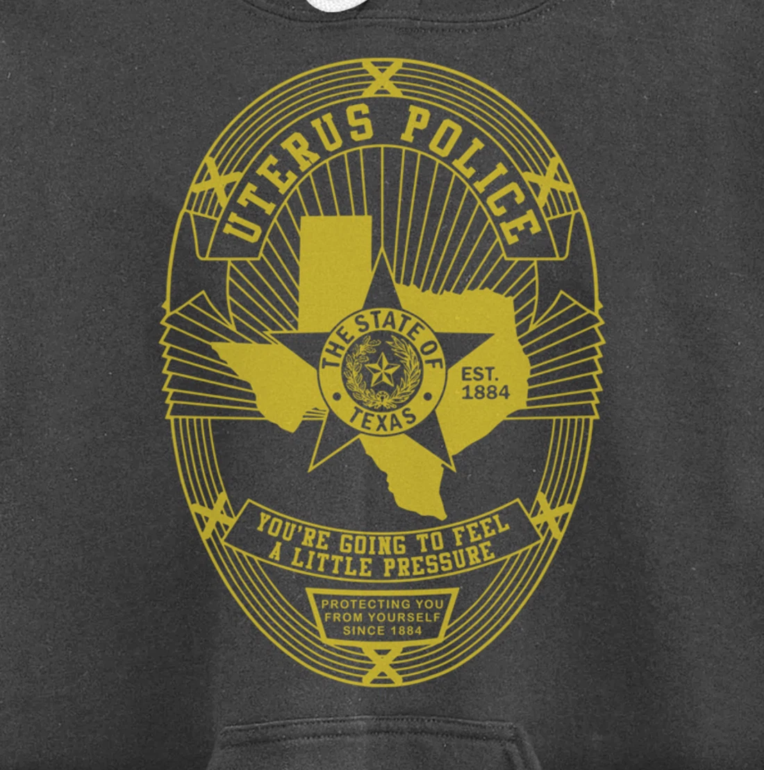 Texas Uterus Police Badge - Government In My Uterus Pullover Hoodie