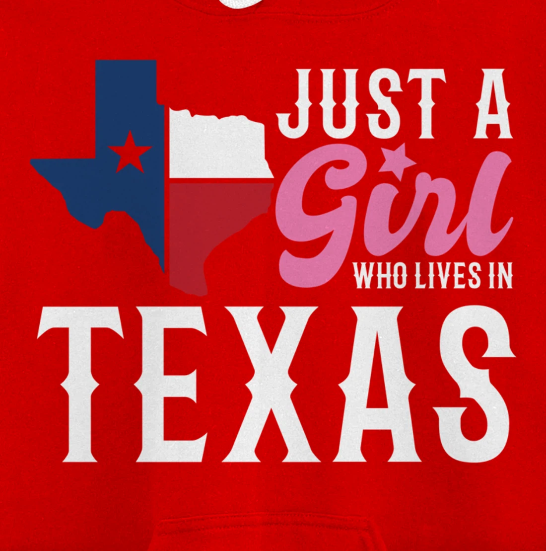 Texan Women Girls American Just A Girl Who Lives In Texas Pullover Hoodie